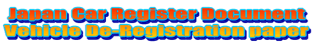 Japan Car Register Document Vehicle De-Registration paper