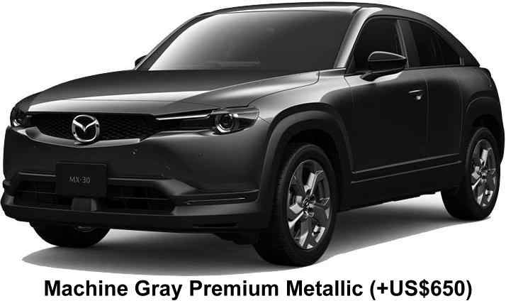 New Mazda MX30 body color: MACHINE GRAY PREMIUM METALLIC (OPTION COLOR +US$650)